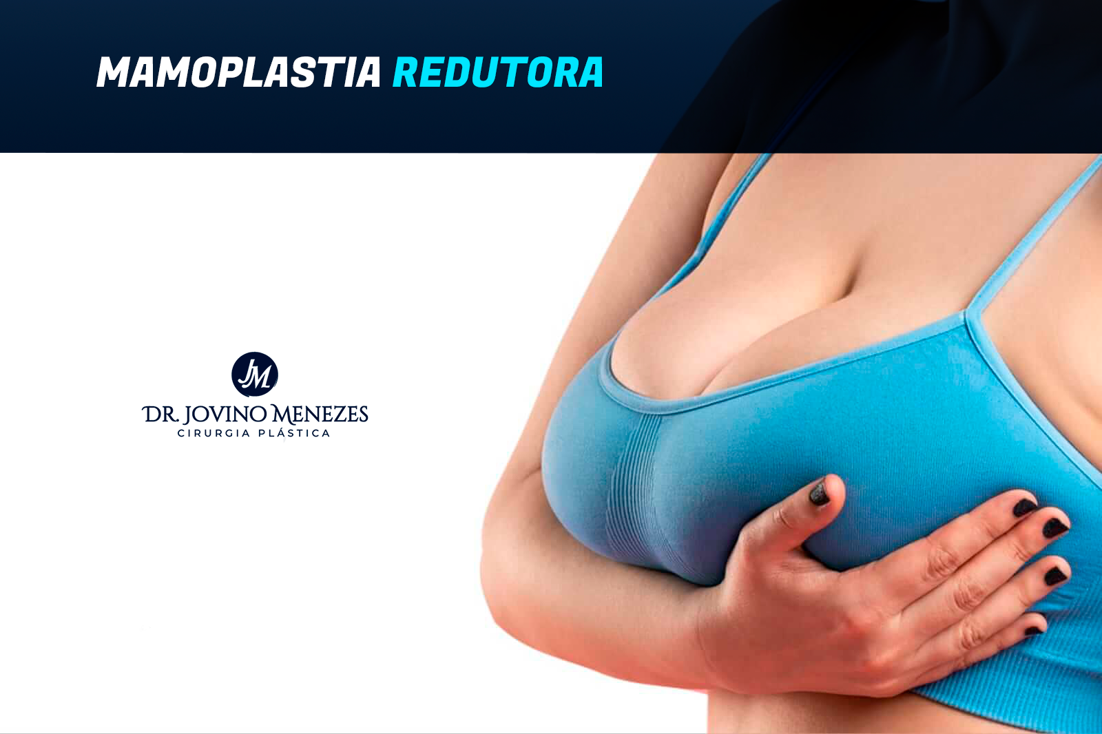 A cirurgia de redução de mama, ou mamoplastia redutora, é um procedimento  de cirurgia plástica - Dr. Jovino Menezes - Cirurgia Plástica